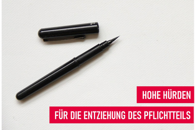 Testament_Hohe Hürden für die Entziehung des Pflichtteils