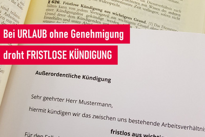 Selbstbeurlaubung kann zur fristlosen Kündigung des Arbeitsverhältnisses führen