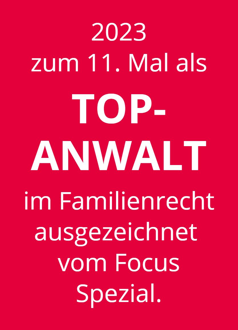 Focus-Auszeichnung 2013-2023 als Top-Anwalt Familienrecht