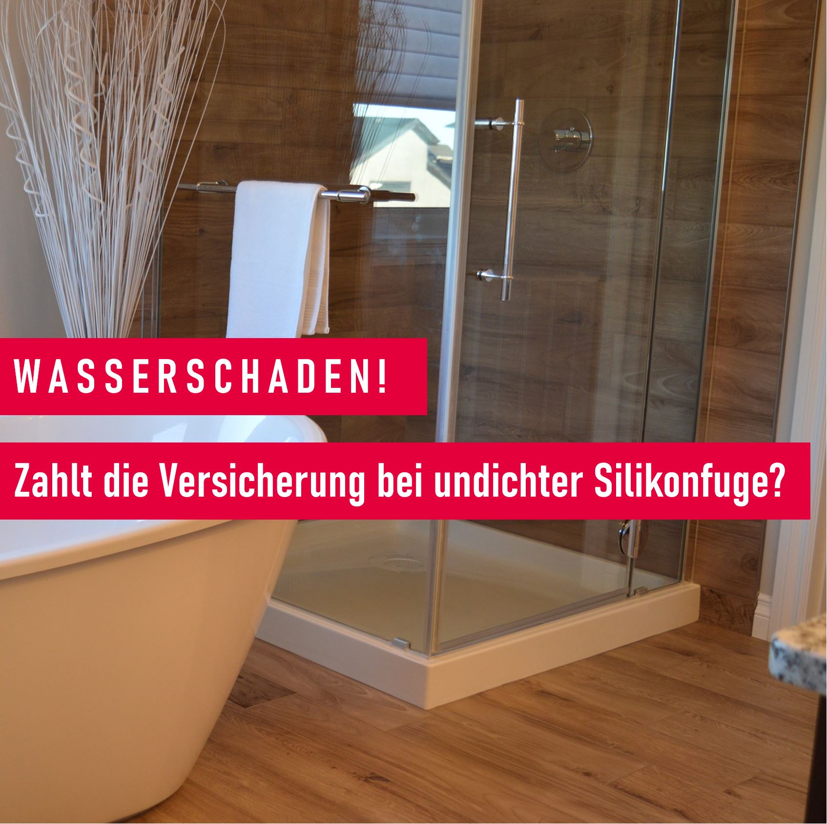 Versicherung bei Wasserschaden durch undichte Silkonfuge