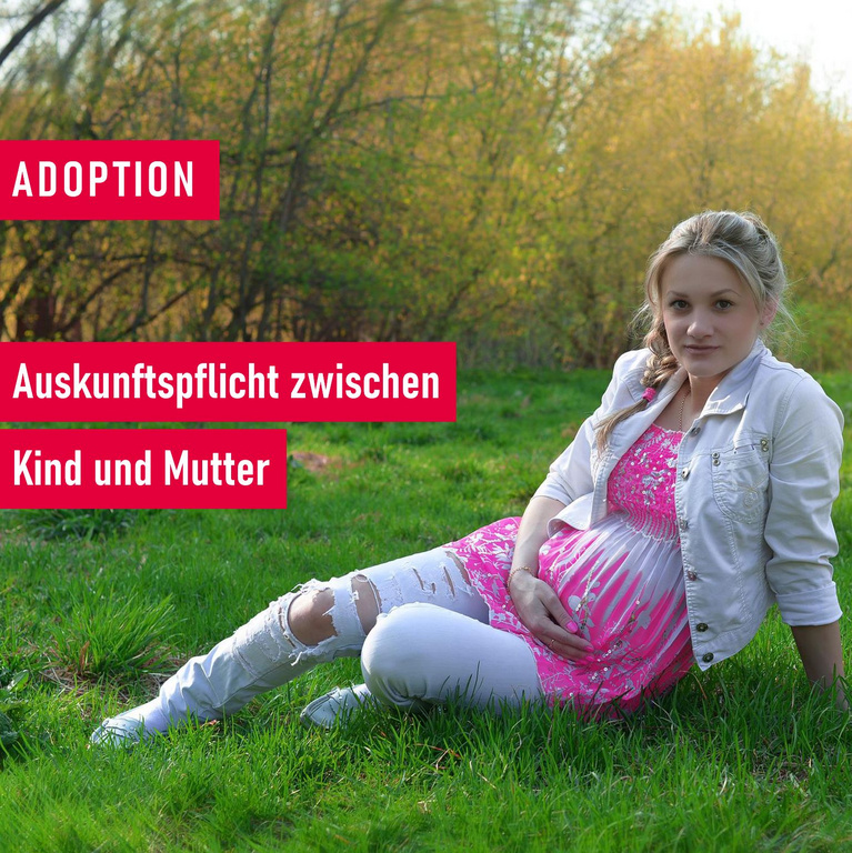 Adoption_Auskunftspflicht zwischen Kind und Mutter