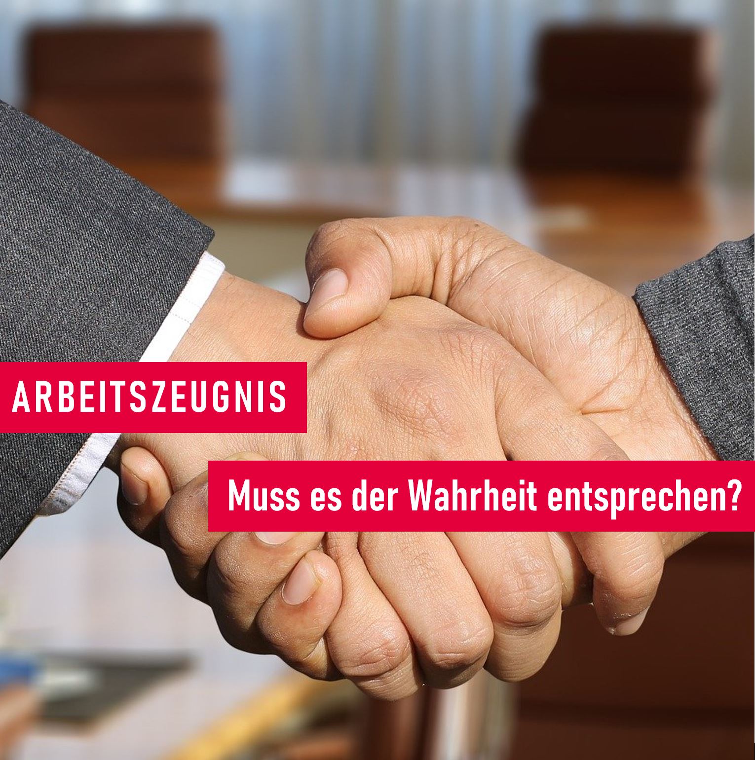 Arbeitszeugnis: Muss es der Wahrheit entsprechen?