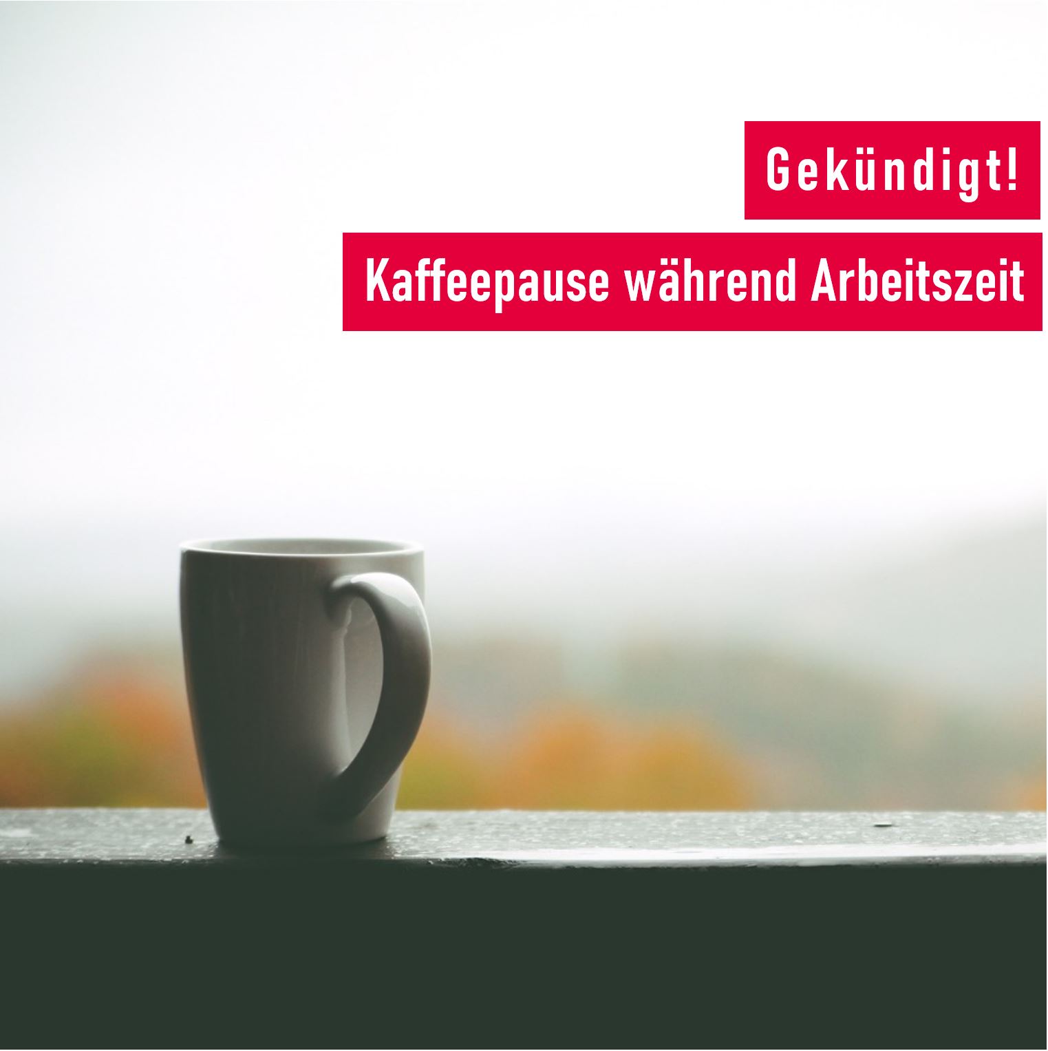 Kündigung wegen Kaffeepause während der Arbeitszeit