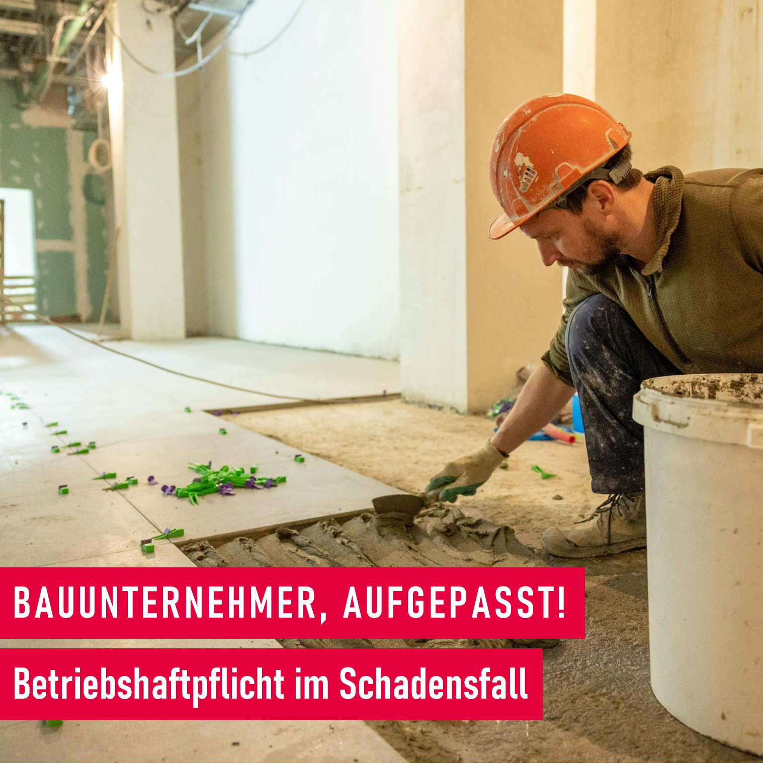 Bauunternehmer und seine Betriebshaftpflicht: Absicherung im Schadensfall