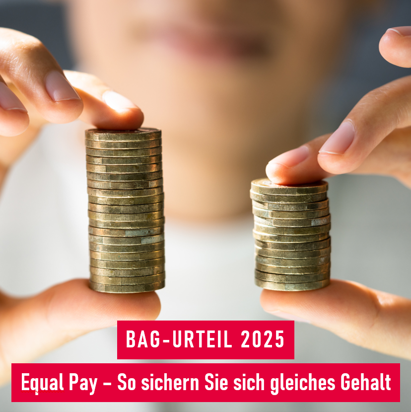BAG-Urteil 2025: Equal Pay - Gleiche Arbeit, gleiches Gehalt