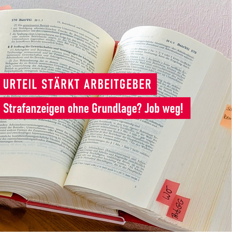 Außerordentliche Kündigung nach unberechtigten Strafanzeigen