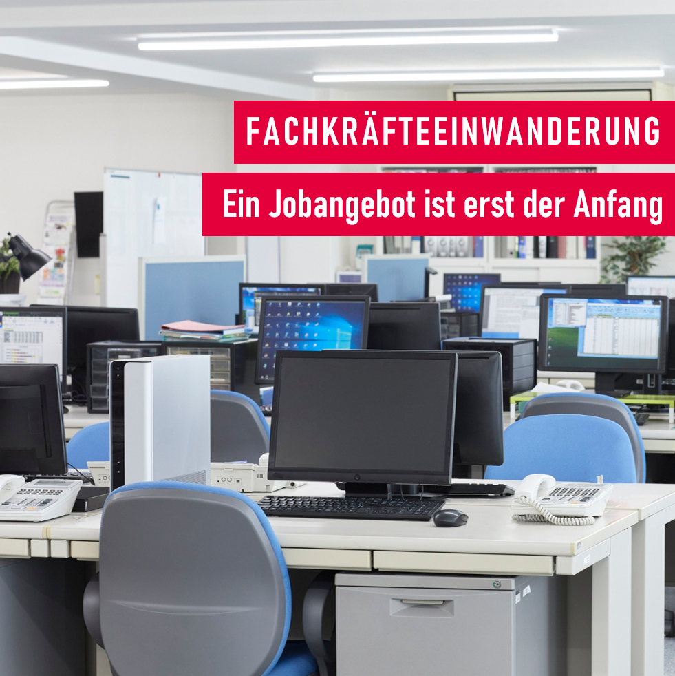 Fachkräfteeinwanderung: Vom Arbeitsplatzangebot zum Aufenthaltstitel