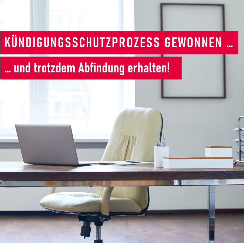 Kündigungsschutzprozess gewonnen_Wann Arbeitnehmer eine Abfindung verlangen können